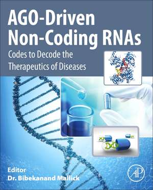 AGO-Driven Non-Coding RNAs: Codes to Decode the Therapeutics of Diseases de Bibekanand Mallick