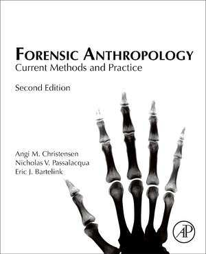 Forensic Anthropology: Current Methods and Practice de Angi M. Christensen