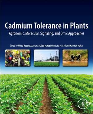 Cadmium Tolerance in Plants: Agronomic, Molecular, Signaling, and Omic Approaches de Mirza Hasanuzzaman