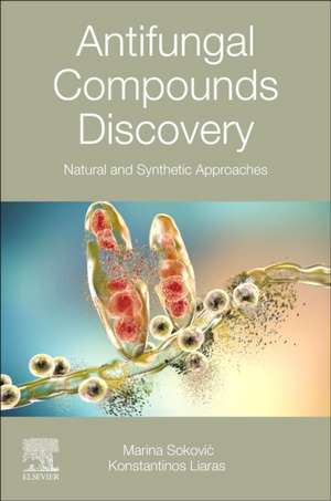 Antifungal Compounds Discovery: Natural and Synthetic Approaches de Marina Sokovic