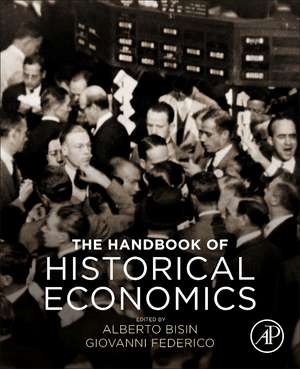 The Handbook of Historical Economics de Alberto Bisin