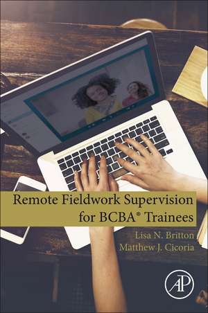 Remote Fieldwork Supervision for BCBA® Trainees de Lisa N. Britton