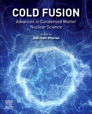 Cold Fusion: Advances in Condensed Matter Nuclear Science de Jean-Paul Biberian