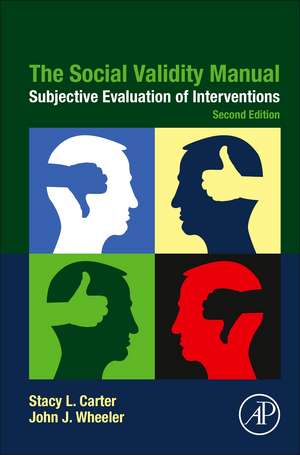 The Social Validity Manual: Subjective Evaluation of Interventions de Stacy L. Carter