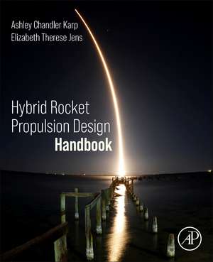 Hybrid Rocket Propulsion Design Handbook de Ashley Chandler Karp