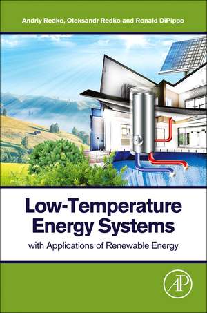 Low-Temperature Energy Systems with Applications of Renewable Energy de Andriy Redko