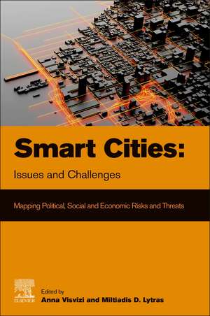 Smart Cities: Issues and Challenges: Mapping Political, Social and Economic Risks and Threats de Anna Visvizi