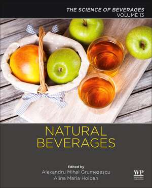 Natural Beverages: Volume 13: The Science of Beverages de Alexandru Grumezescu