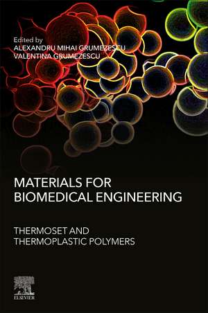 Materials for Biomedical Engineering: Thermoset and Thermoplastic Polymers de Valentina Grumezescu