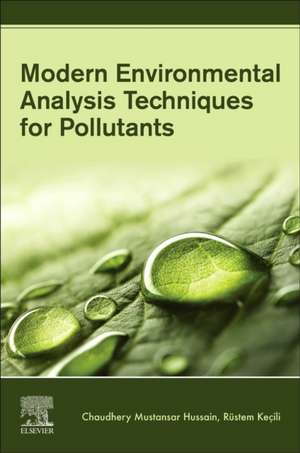 Modern Environmental Analysis Techniques for Pollutants de Chaudhery Mustansar Hussain