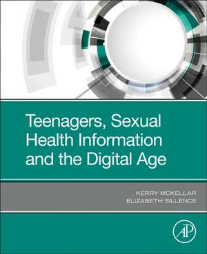 Teenagers, Sexual Health Information and the Digital Age de Kerry Mckellar