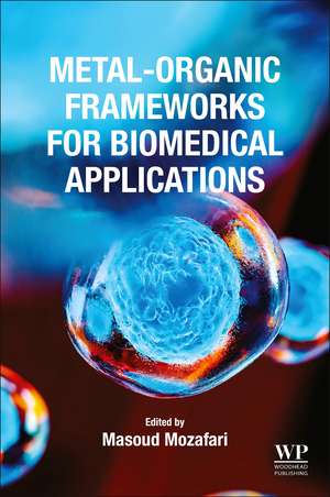 Metal-Organic Frameworks for Biomedical Applications de Masoud Mozafari