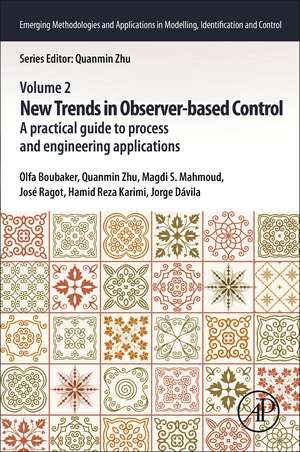 New Trends in Observer-based Control: A Practical Guide to Process and Engineering Applications de Olfa Boubaker