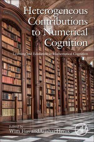 Heterogeneous Contributions to Numerical Cognition: Learning and Education in Mathematical Cognition de Wim Fias