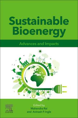 Sustainable Bioenergy: Advances and Impacts de Mahendra Rai