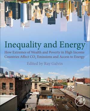 Galvin - Economic Inequality and Energy Consumption in Developed Countries: How Extremes of Wealth and Poverty in High Income Countries Affect CO2 Emissions and Access to Energy de Ray Galvin