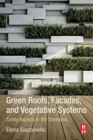 Green Roofs, Facades, and Vegetative Systems: Safety Aspects in the Standards de Elena Giacomello