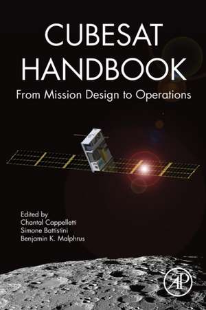 CubeSat Handbook: From Mission Design to Operations de Chantal Cappelletti