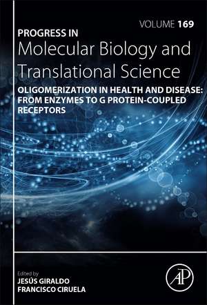 Oligomerization in Health and Disease: From Enzymes to G Protein-Coupled Receptors de Jesus Giraldo