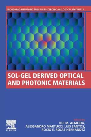 Sol-Gel Derived Optical and Photonic Materials de Rui Almeida