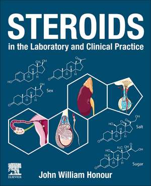 Steroids in the Laboratory and Clinical Practice de John William Honour