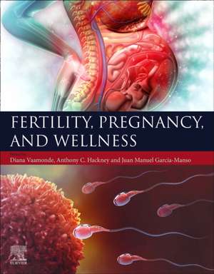 Fertility, Pregnancy, and Wellness de Diana Vaamonde