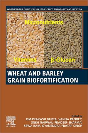 Wheat and Barley Grain Biofortification de Om Prakash Gupta