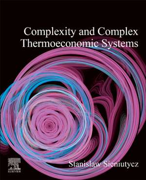 Complexity and Complex Thermo-Economic Systems de Stanislaw Sieniutycz