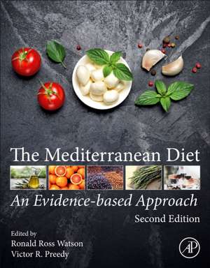 The Mediterranean Diet: An Evidence-Based Approach de Victor R. Preedy