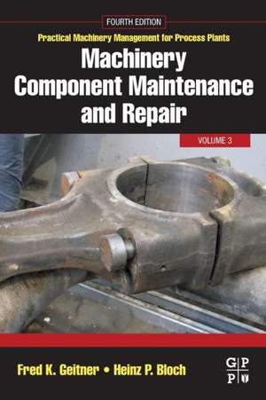 Machinery Component Maintenance and Repair de Fred K. Geitner