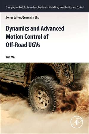 Dynamics and Advanced Motion Control of Off-Road UGVs de Yue Ma