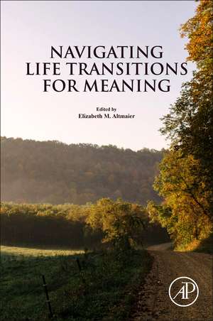 Navigating Life Transitions for Meaning de Elizabeth M. Altmaier