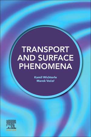 Transport and Surface Phenomena de Kamil Wichterle