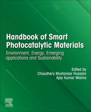 Handbook of Smart Photocatalytic Materials: Environment, Energy, Emerging Applications and Sustainability de Chaudhery Mustansar Hussain