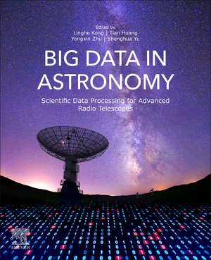 Big Data in Astronomy: Scientific Data Processing for Advanced Radio Telescopes de Linghe Kong