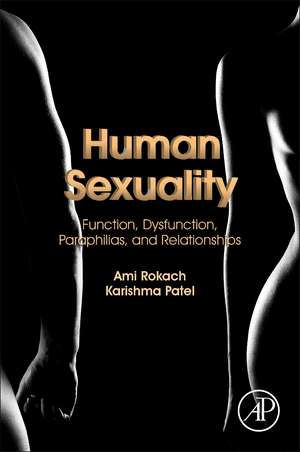 Human Sexuality: Function, Dysfunction, Paraphilias, and Relationships de Ami Rokach