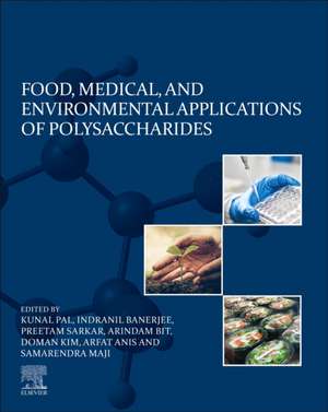 Food, Medical, and Environmental Applications of Polysaccharides de Kunal Pal