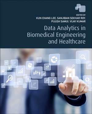 Data Analytics in Biomedical Engineering and Healthcare de Kun Chang Lee