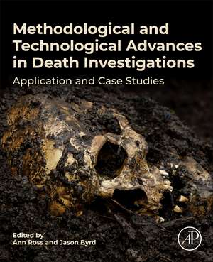 Methodological and Technological Advances in Death Investigations: Application and Case Studies de Ann H Ross