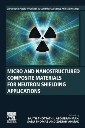 Micro and Nanostructured Composite Materials for Neutron Shielding Applications de Sajith Thottathil Abdulrahman