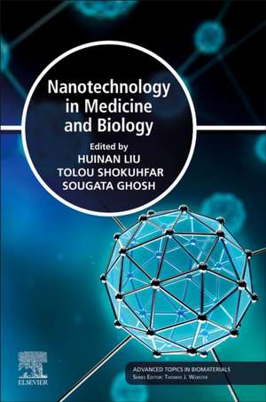 Nanotechnology in Medicine and Biology de Huinan H. Liu