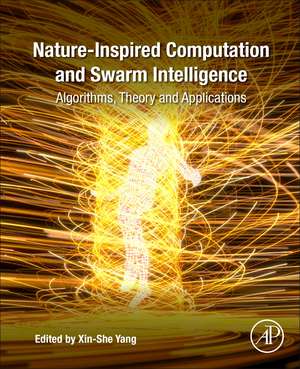 Nature-Inspired Computation and Swarm Intelligence: Algorithms, Theory and Applications de Xin She Yang