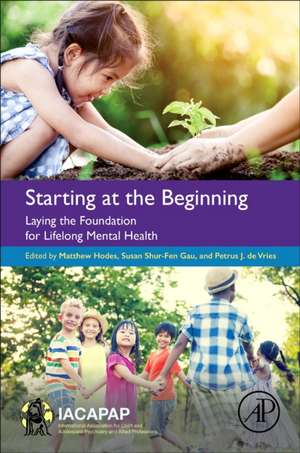 Starting at the Beginning: Laying the Foundation for Lifelong Mental Health de Matthew Hodes