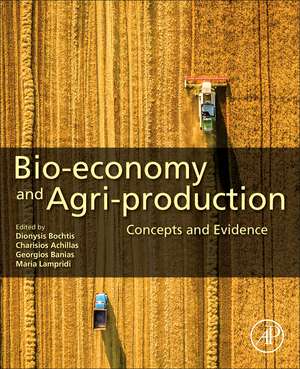 Bio-economy and Agri-production: Concepts and Evidence de Dionysis Bochtis