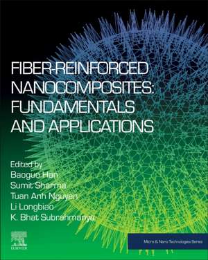 Fiber-Reinforced Nanocomposites: Fundamentals and Applications de Baoguo Han