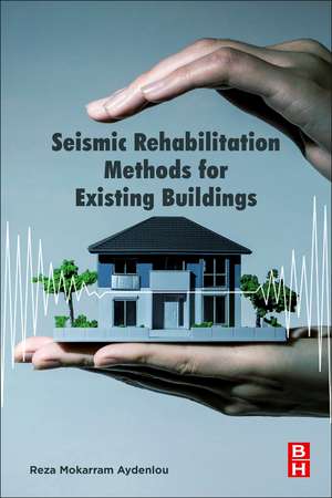 Seismic Rehabilitation Methods for Existing Buildings de Reza Mokarram Aydenlou