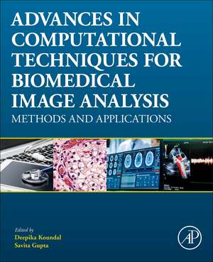 Advances in Computational Techniques for Biomedical Image Analysis: Methods and Applications de Deepika Koundal