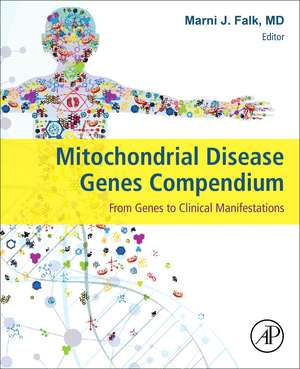 Mitochondrial Disease Genes Compendium: From Genes to Clinical Manifestations de Marni J. Falk