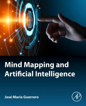 Mind Mapping and Artificial Intelligence de Jose Maria Guerrero