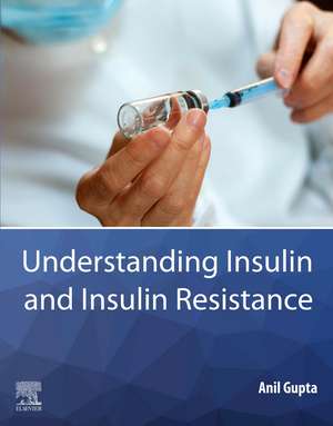 Understanding Insulin and Insulin Resistance de Anil Gupta